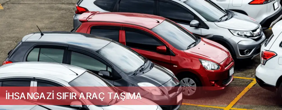 İhsangazi İlçemi Sıfır Araç Taşıma